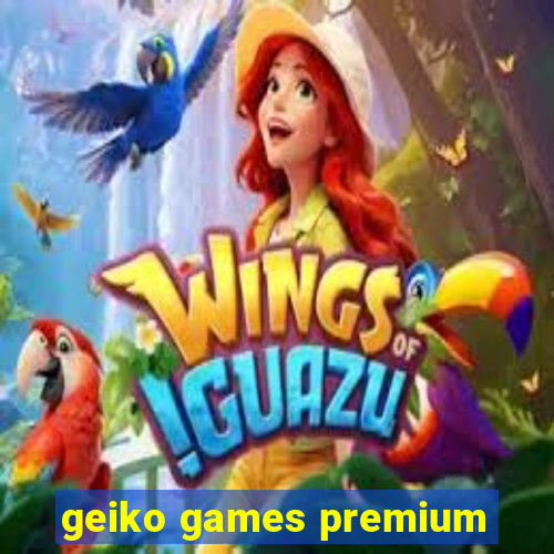 geiko games premium